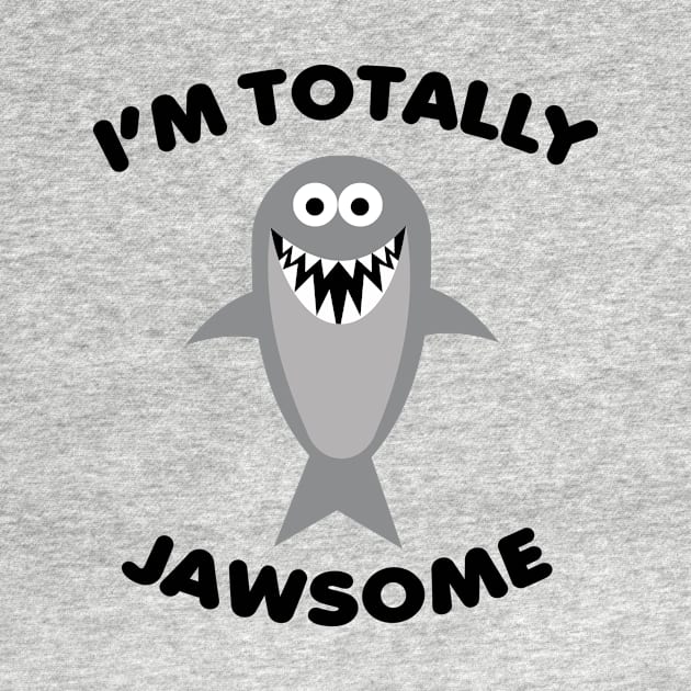 I'm Totally Jawsome by toddgoldmanart